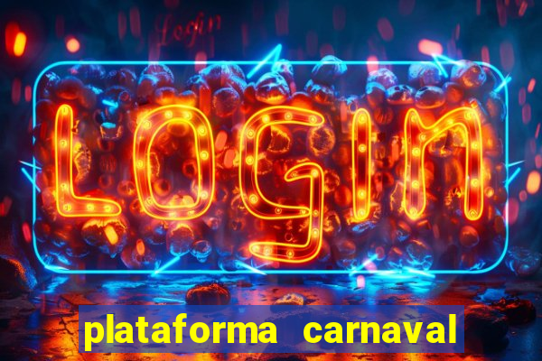 plataforma carnaval 777 bet